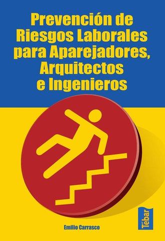 Prevención de riesgos laborales para aparejadores, arquitectos e ingenieros | Emilio Carrasco