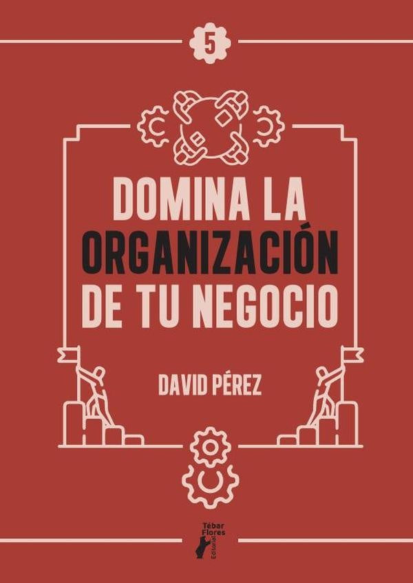 Domina la organización de tu negocio | David Pérez