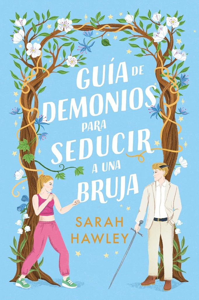 GUÍA DE DEMONIOS PARA SEDUCIR A UNA BRUJA.. | SARAH HAWLEY
