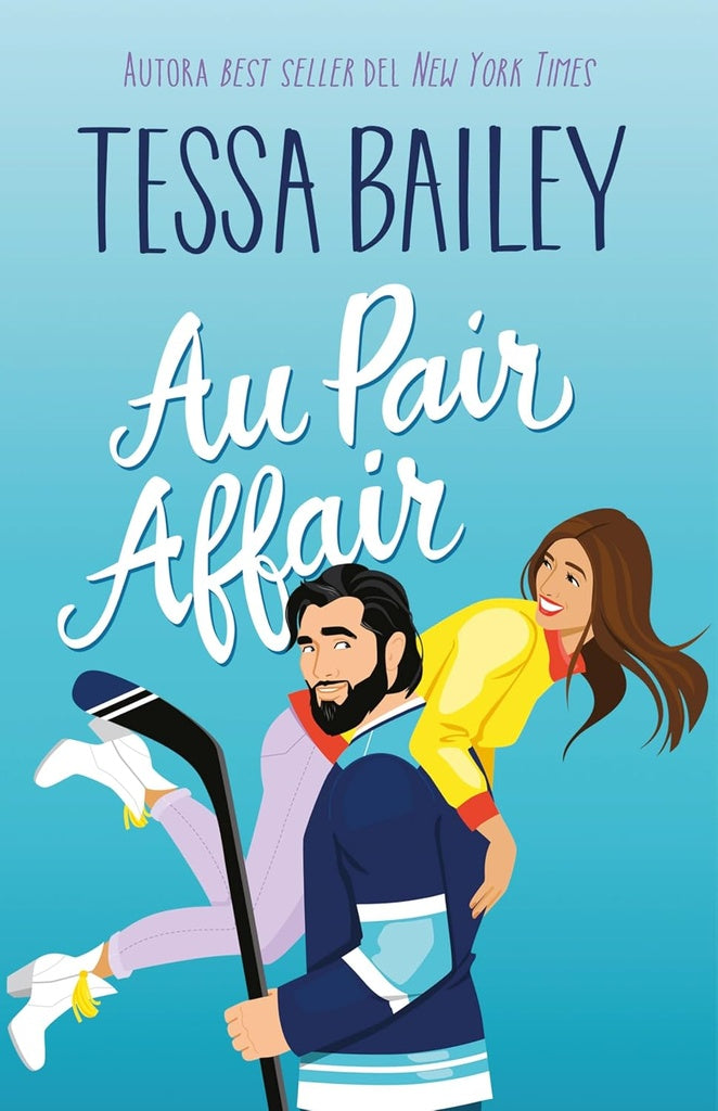 AU PAIR AFFAIR | TESSA BAILEY