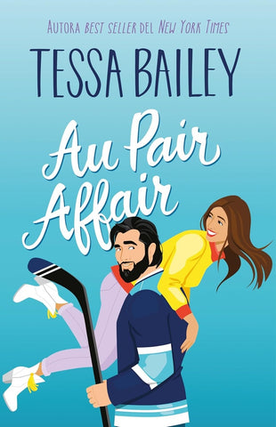 AU PAIR AFFAIR | TESSA BAILEY