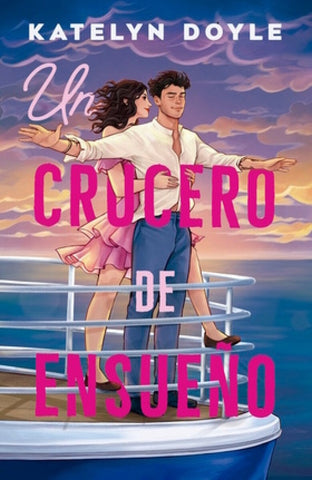 UN CRUCERO DE ENSUEÑO.. | KATELYN DOYLE
