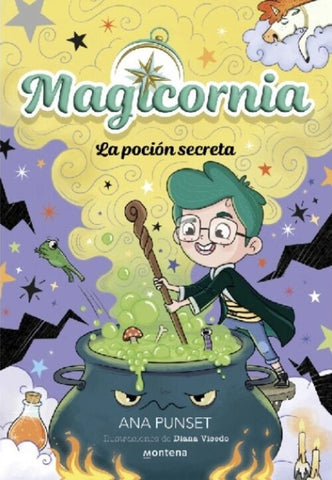 MAGICORNIA 2 - LA POCIÓN SECRETA.. | Ana  Punset
