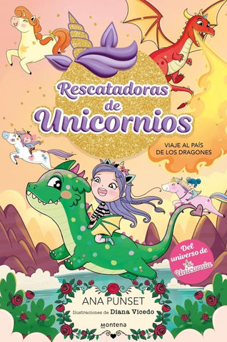 RESCATADORAS DE UNICORNIOS 6 - VIAJE AL PAÍS DE LOS DRAGONES.. | Ana  Punset
