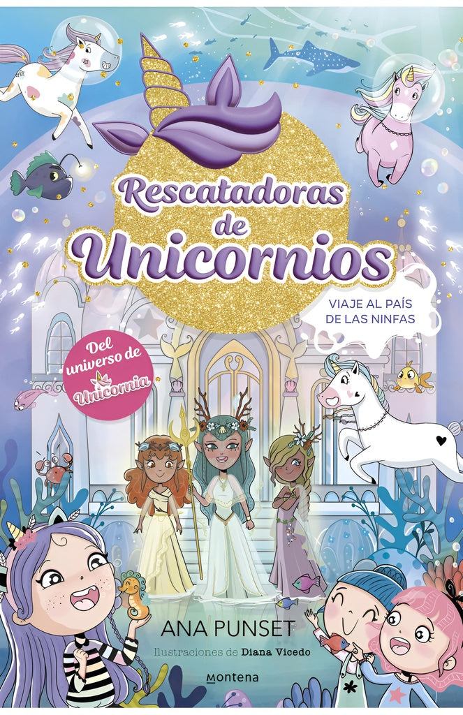 RESCATADORAS DE UNICORNIOS 7 - VIAJE AL PAÍS DE LAS NINFAS.. | Ana  Punset