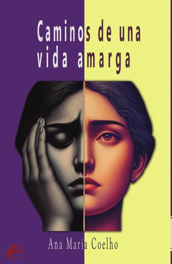 Caminos de una vida amarga | Ana María Coelho