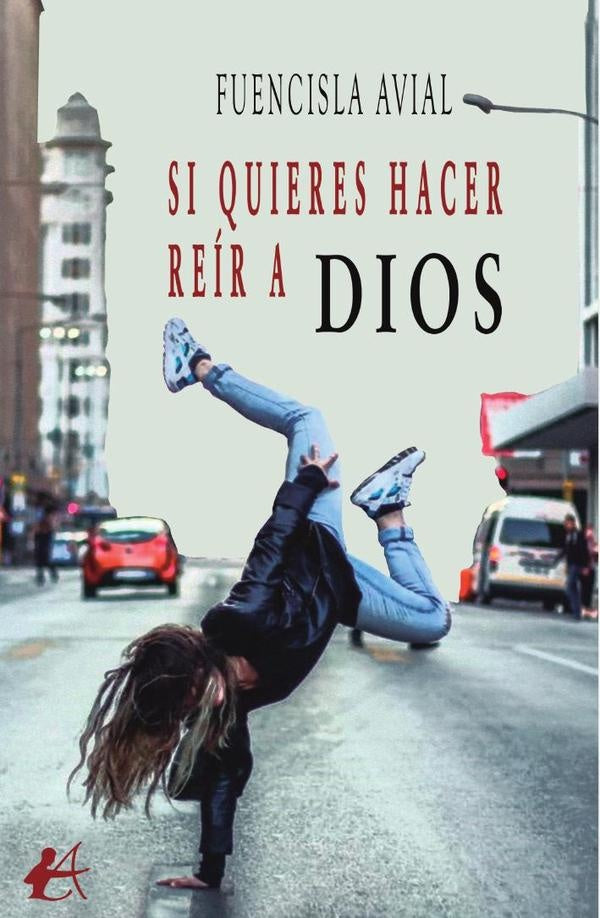 Si quieres hacer reír a Dios | Fuencisla Avial