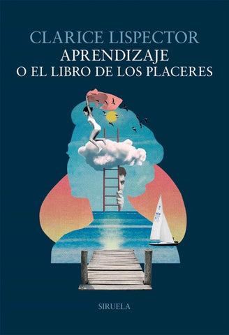APRENDIZAJE O EL LIBRO DE LOS PLACERES | Clarice Lispector
