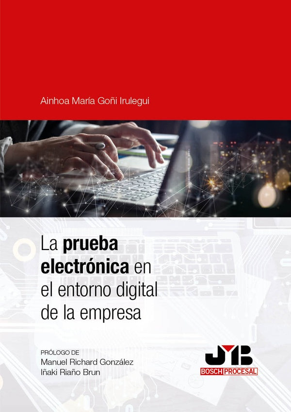 La prueba electrónica en el entorno digital de la empresa | Ainhoa María Goñi Irulegui
