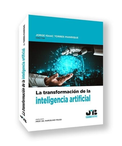 La transformación de la Inteligencia Artificial | Jorge Isaac Torres Manrique