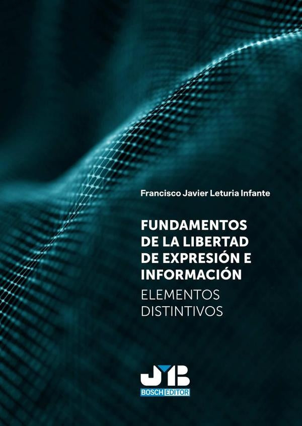 Fundamentos de la libertad de expresión e información | Leturia Infante Francisco Javier