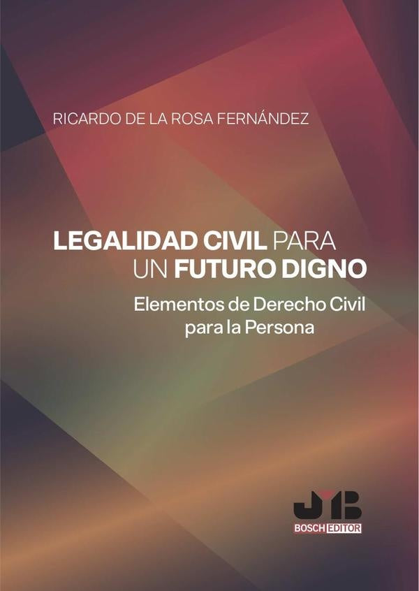 Legalidad civil para un futuro digno | Ricardo De la Rosa Fernández
