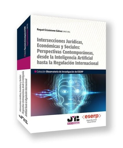 Intersecciones Jurídicas, Económicas y Sociales: Perspectivas contemporáneas, desde la Inteligencia  | Raquel Crisóstomo Gálvez