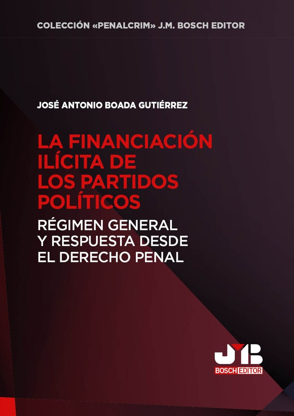 La financiación ilícita de los partidos políticos | José Antonio Boada Gutiérrez