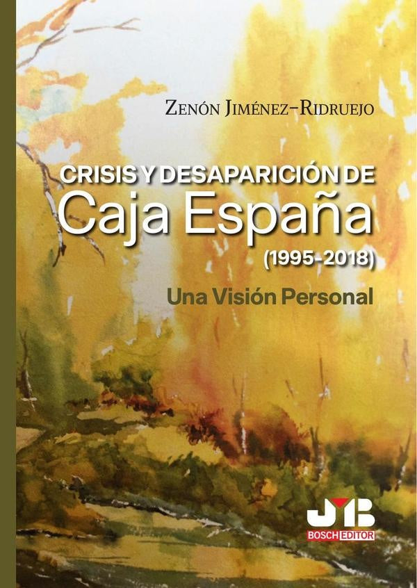 Crisis y desaparición de Caja España (1995-2018) | Zenón Jiménez-Ridruejo
