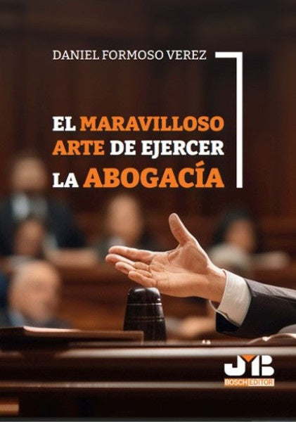 El maravilloso arte de ejercer la abogacía | Daniel Formoso Verez