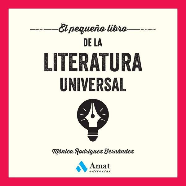 El pequeño libro de la literatura universal | Mónica Rodríguez Fernández