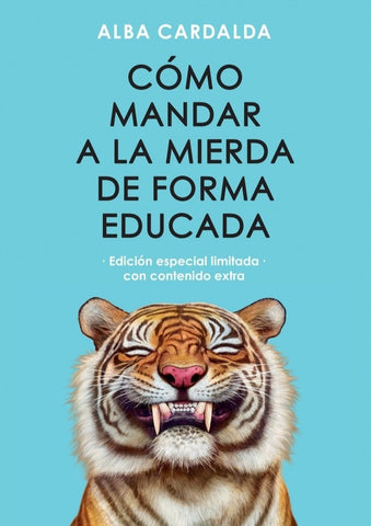 CÓMO MANDAR A LA MIERDA DE FORMA EDUCADA (TAPA DURA).. | ALBA   CARDALDA