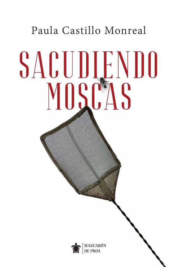 Sacudiendo moscas | Paula  Castillo Monreal