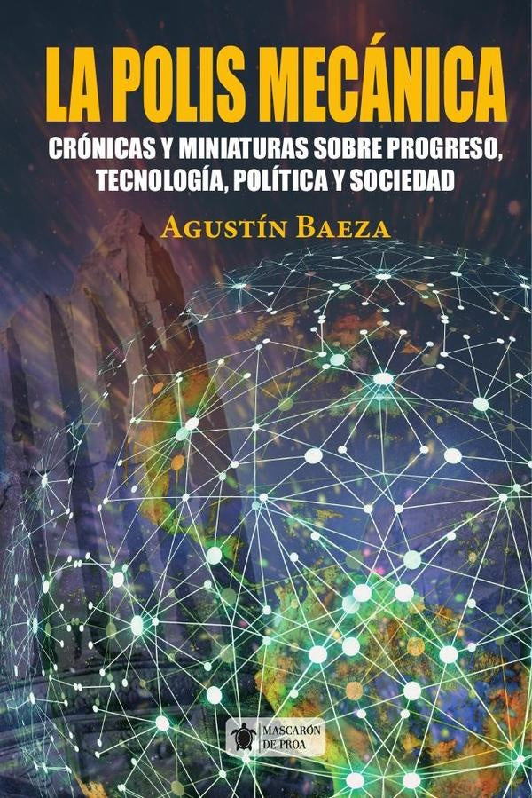 La polis mecánica | Agustín  Baeza