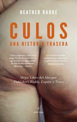 CULOS: UNA HISTORIA TRASERA.. | HEATHER  RADKE