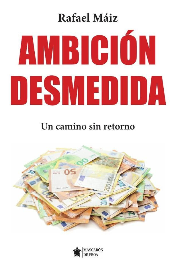 Ambición desmedida | Rafael  Máiz Carro
