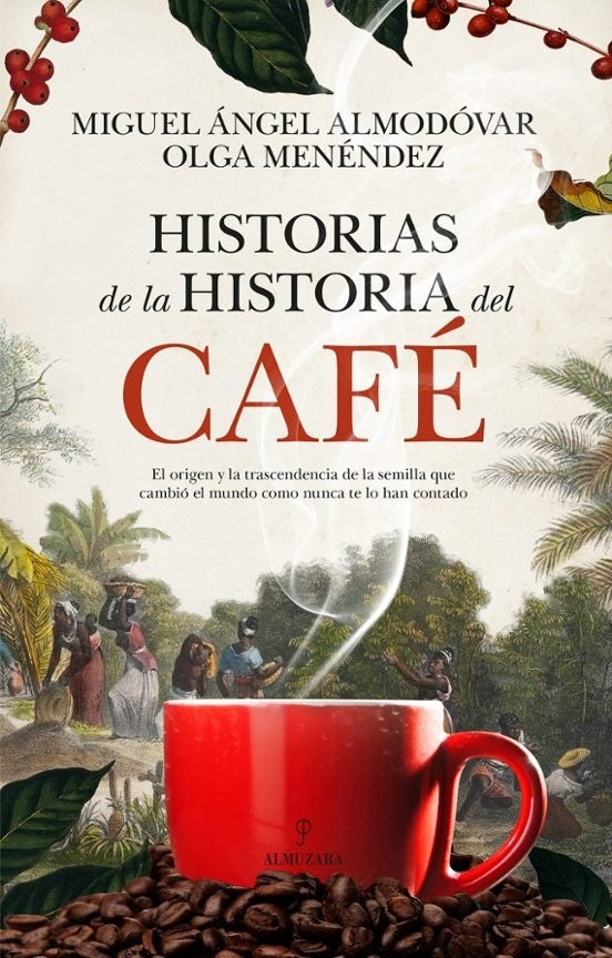 Historias de la historia del café | Menendez, Almodóvar