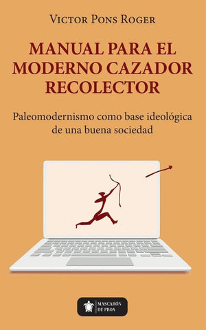 Manual para el moderno Cazador Recolector | Victor Pons