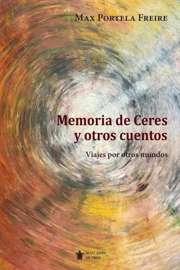Memorias de Ceres y otros cuentos | Max  Portela