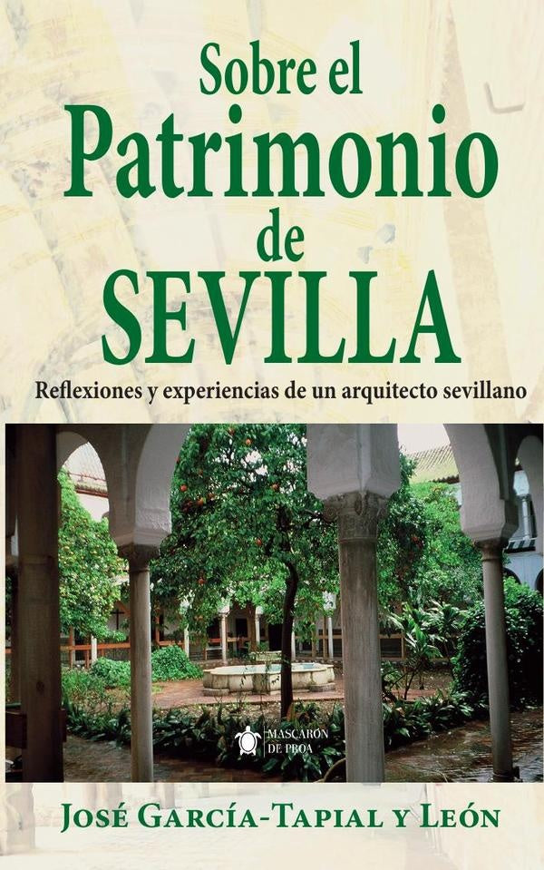 Sobre el patrimonio de sevilla  | José García-Tapial y León