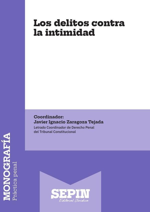 Los delitos contra la intimidad | Javier Ignacio Zaragoza Tejada