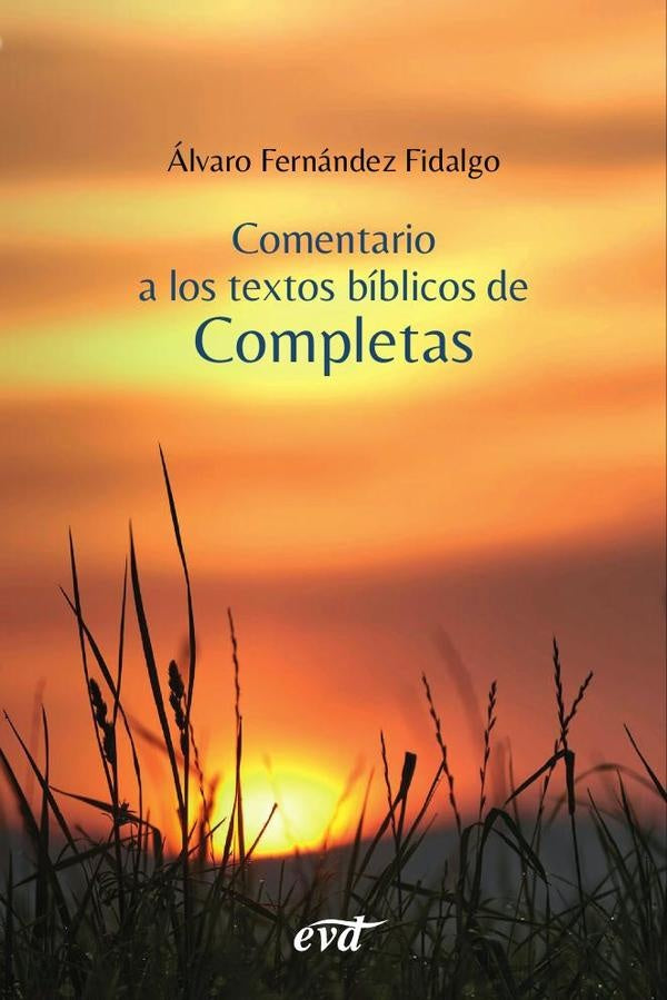 Comentario a los textos bíblicos de Completas | Álvaro Fernández Fidalgo
