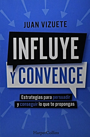 INFLUYE Y CONVENCE.. | JUAN  VIZUETE