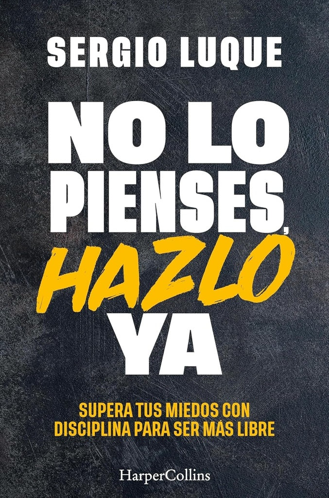 NO LO PIENSES, HAZLO YA.. | Sergio  Luque