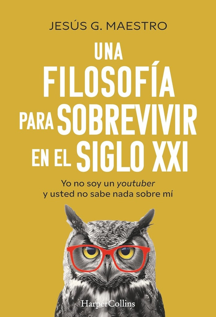 UNA FILOSOFÍA PARA SOBREVIVIR EN EL SIGLO XXI.. | Jesús G. Maestro
