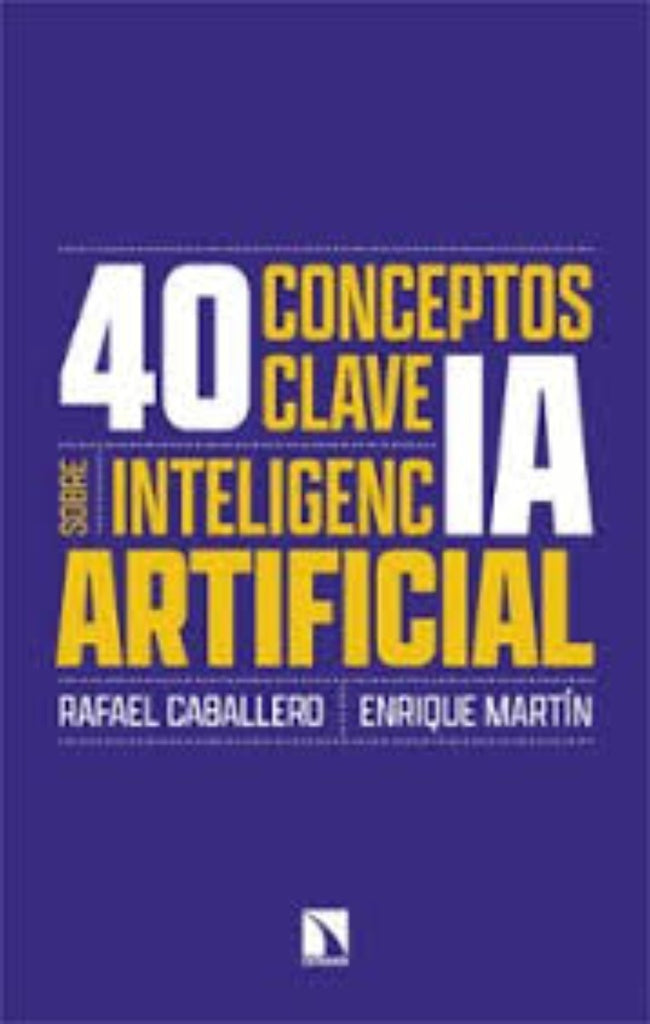 40 CONCEPTOS CLAVE SOBRE INTELIGENCIA ARTIFICIAL | RAFAEL CABALLERO