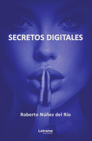 Secretos Digitales | Roberto Núñez del Río