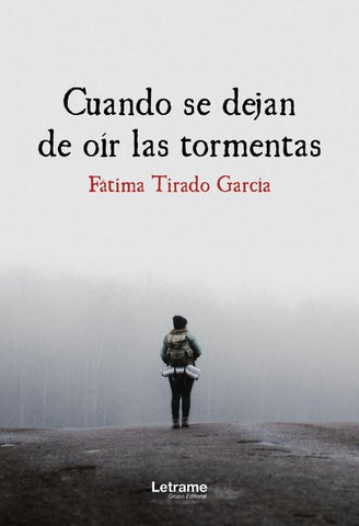 Cuando se dejan de oír las tormentas | Fátima  Tirado García