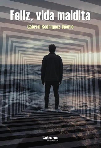 Feliz, vida maldita | Gabriel Rodríguez Osorio