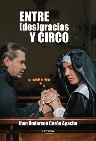 Entre (des)gracias y circo | Jhon Anderson Cerón Apache
