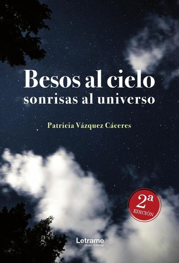 Besos al cielo, sonrisas al universo 2ª edición | Patricia Vázquez Cáceres