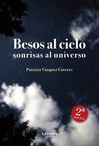 Besos al cielo, sonrisas al universo 2ª edición | Patricia Vázquez Cáceres