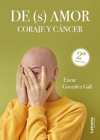 De (s) amor, coraje y cáncer | Encar González Gall