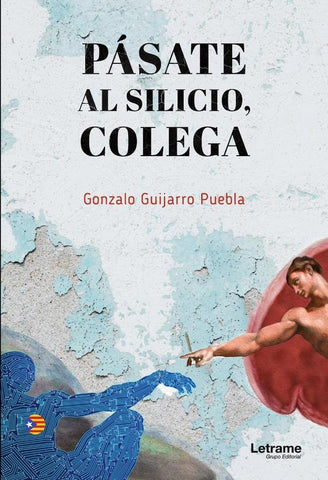 Pásate al silicio, colega | Gonzalo Guijarro Puebla