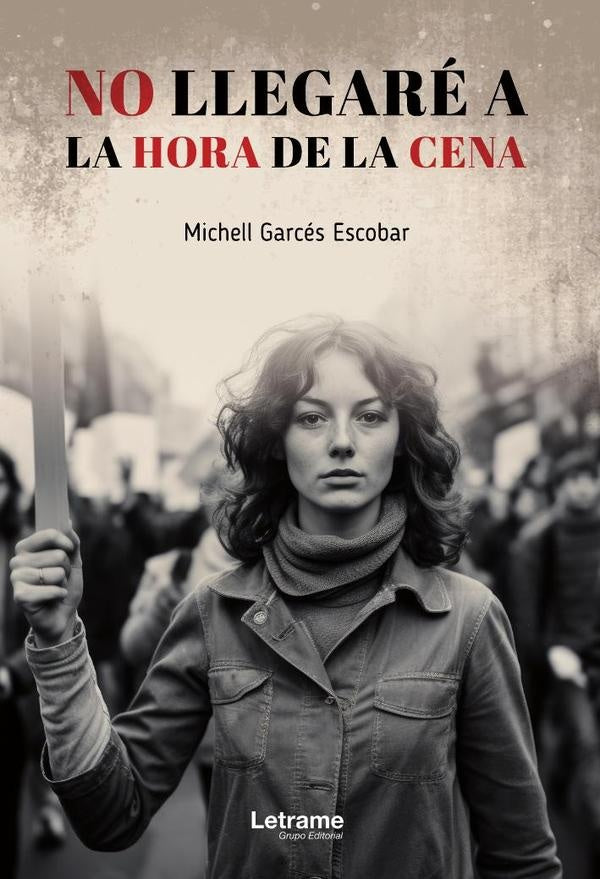 No llegaré a la hora de la cena  | Michell Garcés Escobar