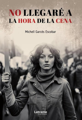 No llegaré a la hora de la cena  | Michell Garcés Escobar