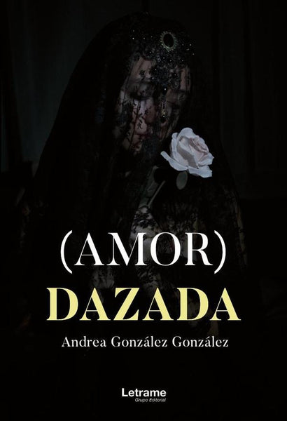 (Amor)dazada | Andrea González González