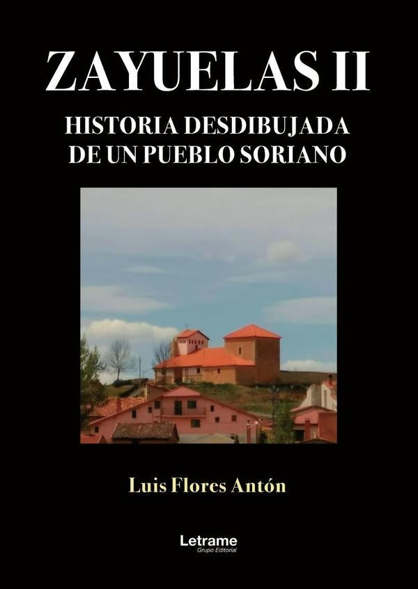 ZAYUELAS II. Historia desdibujada de un pueblo soriano | Luis Flores Antón