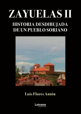 ZAYUELAS II. Historia desdibujada de un pueblo soriano | Luis Flores Antón