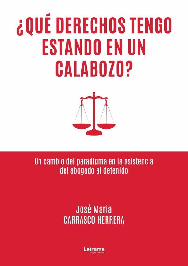 ¿Qué derechos tengo estando en un calabozo? | José María Carrasco Herrera